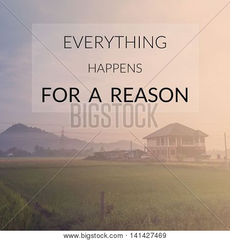 Inspirational quote & motivational background...every thing happens for a reason