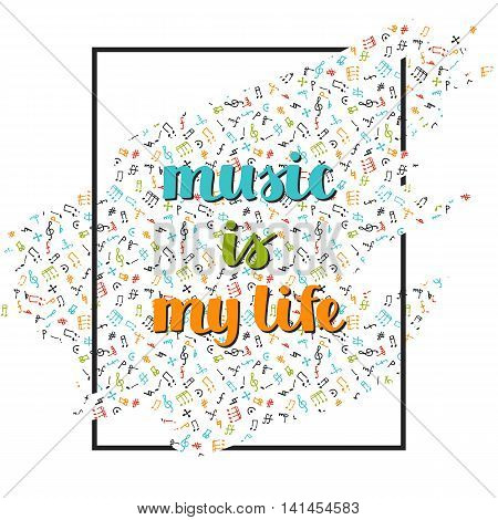 vector music background with hand drawn words music is my life and different musical symbols