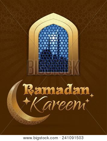 Ramadan Kareem. Greeting Card With A Crescent Moon Symbol Of Islam, Window In The Mosque And Traditi