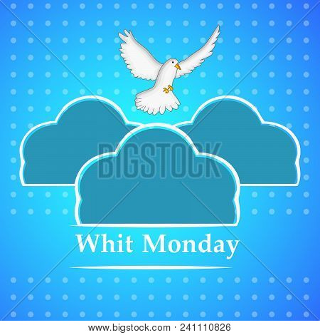 Illustration Of Dove And Cloud With Whit Monday Text On The Occasion Of Christian Whit Monday