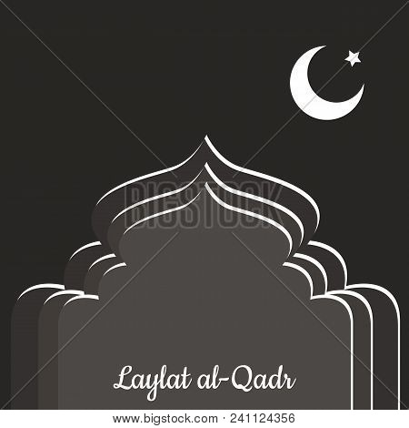 Laylat Al-qadr. Concept Of The Islamic Religion Holiday. Symbolic Silhouette Of The Mosque. Gray Sha