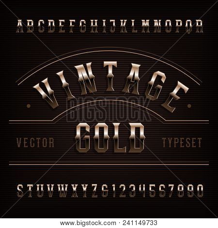 Vintage Alphabet Font. Golden Ornate Letters And Numbers. Vector Fancy Typeset For Typography Design