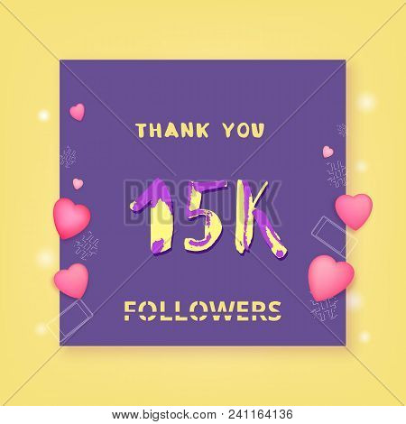 15k Followers Thank You Card. Celebration  15000 Subscribers  Banner For Public Channel. Template Fo