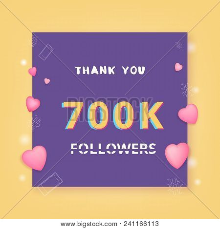 700k Followers Thank You Card. Celebration 700000 Subscribers  Banner. Template For Social Media Pos