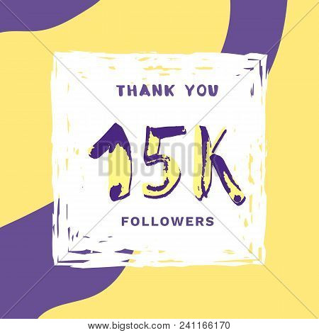 15k Followers Thank You Card. Celebration 15000 Subscribers  Banner. Template For Social Media. Vect