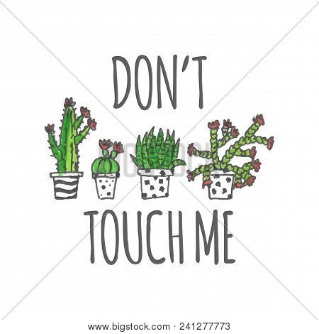 Hand Drawn Cactus Poster Illustration. Don't Touch Me
