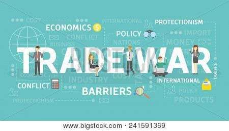 Trade War Concept Illustration With Econoics And Politics.