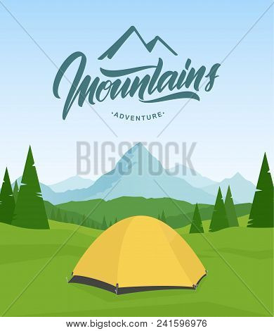 Vector Illustration. Summer Landscape With Hand Lettering Of Mountains Adventure And Tent Camp On Fo