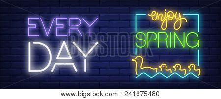 Enjoy Spring Every Day Neon Sign. Mother And Baby Ducks Floating On Water. Night Bright Advertisemen