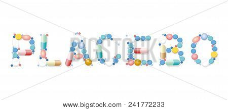 Placebo Written With Pills, Tablets And Capsules. Isolated Vector Illustration On White Background.