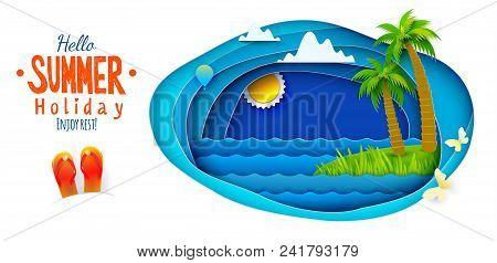 Paper Art Cut Out Style Landscape With Sea Waves, Iland , Palms, Sun, Flip-flops And Hand Lettering 