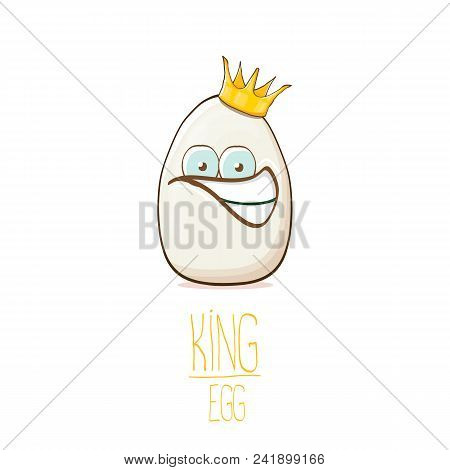 White Egg King With Crown Cartoon Characters Isolated On White Background. My Name Is Egg Vector Con