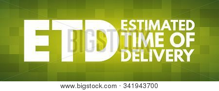 Etd - Estimated Time Of Delivery Acronym, Business Concept Background