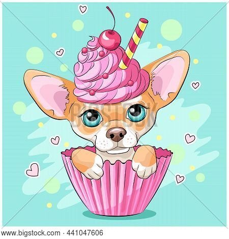 Cute Happy Funny Chihuahua Cartoon Dog In Cupcake, Lovely Chiwawa Puppy Girl In Yummy Muffin With Pi