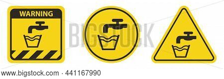 Caution Not Drinking Water Symbol Sign Isolate On White Background