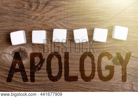 Text Sign Showing Apology. Word For A Written Or Spoken Expression Of One S Is Regret Remorse Or Sor