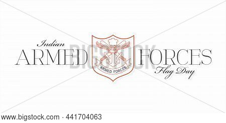 Creative Banner Design For Indian Armed Forces Flag Day. Greeting Card For Armed Forces Flag Day. Il