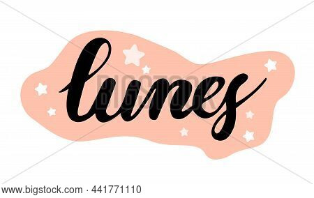Lunes With Stars Lettering. Monday In Spanish. For Topics Like Day Of Week, Calendar, Sale