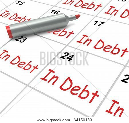In Debt Calendar Shows Money Owing And Due