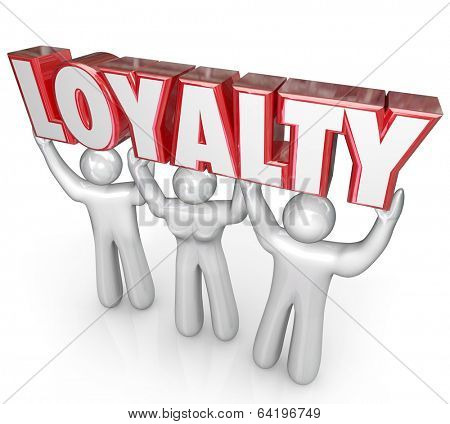 Loyalty Word Team Lifting Workers Customers Faithful Dependable