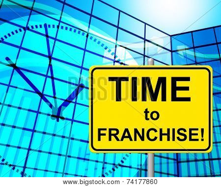 Time To Franchise Means At The Moment And Concession