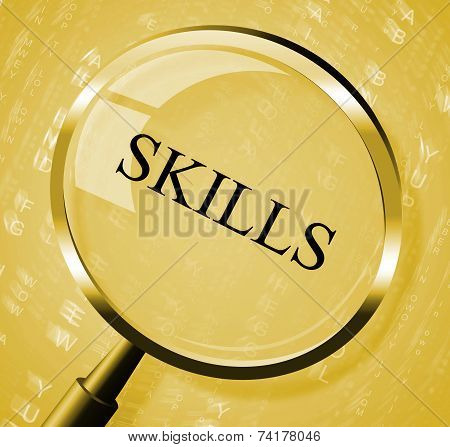 Skills Magnifier Shows Expertise Abilities And Competence