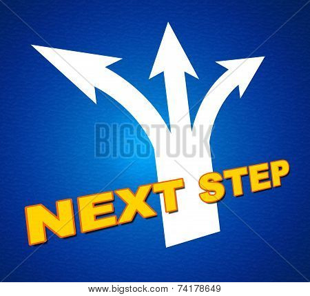 Next Step Indicates Achievement Pointing And Forward