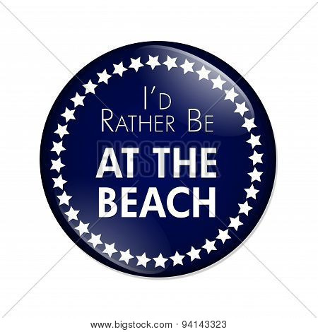 I'd Rather Be At The Beach Button