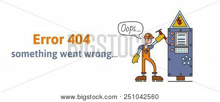 Electrician Stnding Next To A Switchboard. Sorry Something Went Wrong. Oops 404 Error Page, Vector T
