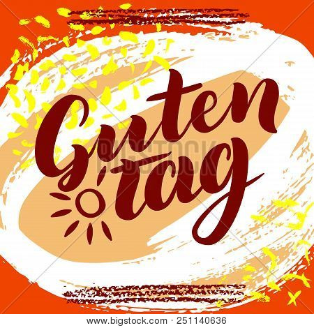 Guten Tag. Word Hello, Good Day In German. Fashionable Calligraphy.  Illustration On Colorful Backgr