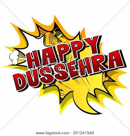 Happy Dussehra. Vector Illustration For The Hindu Festival, With Retro Style Comic Book Background.