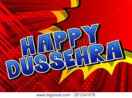Happy Dussehra. Vector Illustration For The Hindu Festival, With Retro Style Comic Book Background.