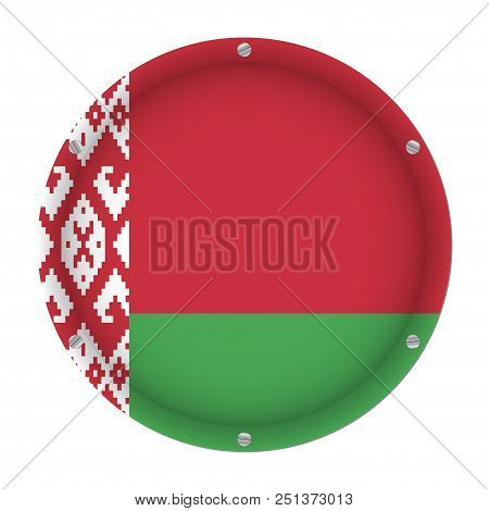 Round Metallic Flag Of Belarus With Six Screws In Front Of A White Background