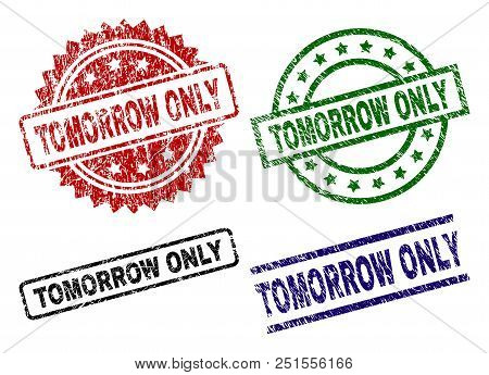 Tomorrow Only Seal Prints With Damaged Style. Black, Green, Red, Blue Vector Rubber Prints Of Tomorr