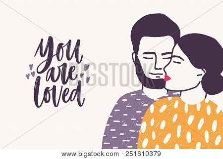 Bearded Man Embracing Woman And You Are Loved Romantic Slogan Written With Cursive Font. Cuddling Bo