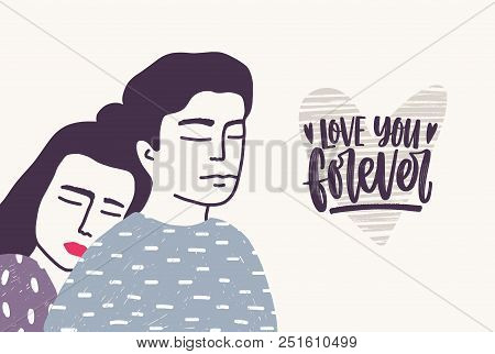 Woman Leaning On Back Of Man And Love You Forever Phrase Handwritten With Cursive Font. Cuddling Or 