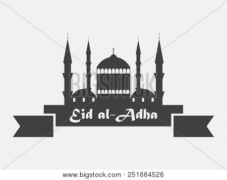 Eid Al-adha. Mosque With Ribbon. Kurban Bajram Muslim Festival Of Sacrifice. Ramadan Kareem. Vector