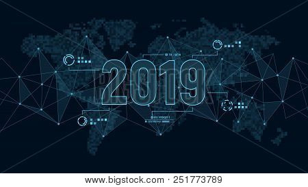 Modern Futuristic Template For 2019 On Background With Polygons Connection Structure And World Map I