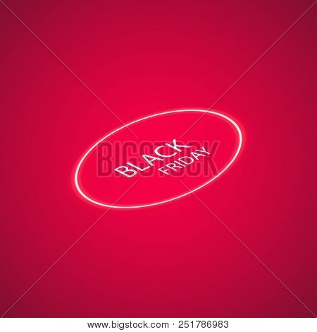 Black Friday Sale Glowing Neon Sign On The Red Background. Light Vector Background For Your Advertis