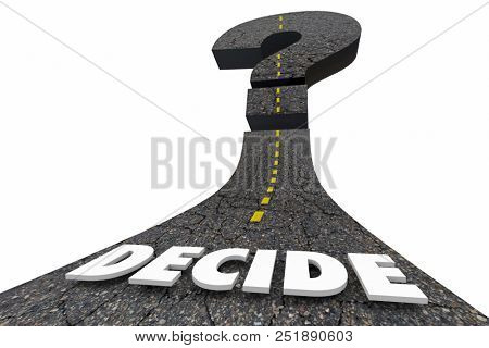 Decide Choice Options Decision Future Question Mark Road 3d Illustration