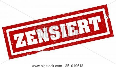 Red Grungy Rubber Stamp Print With Word Zensiert, German For Censored Vector Illustration