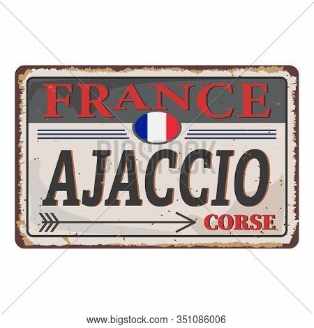 Vector Illustration Ajaccio France Corse Rusted Metal Sign