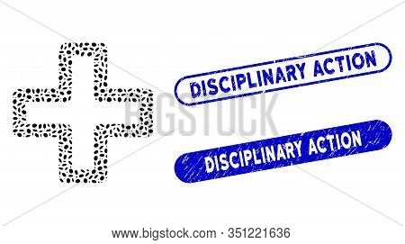 Mosaic Plus And Rubber Stamp Seals With Disciplinary Action Caption. Mosaic Vector Plus Is Composed 
