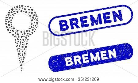 Mosaic Map Marker And Corroded Stamp Seals With Bremen Phrase. Mosaic Vector Map Marker Is Composed 