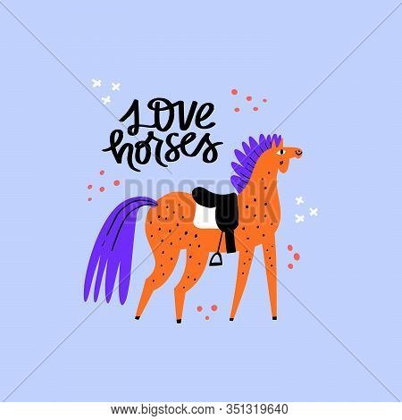 Horse With Saddle And Stirrup. Racehorse Stallion On Abstract Background. Love Horses. Handwriting L