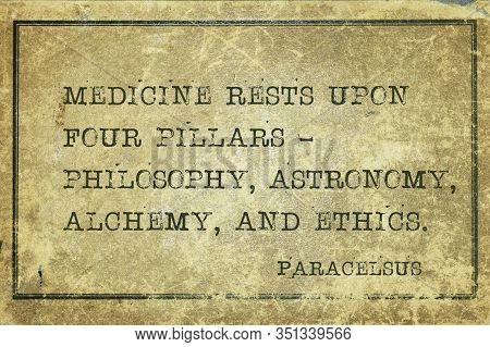 Medicine Rests Upon Four Pillars - Philosophy, Astronomy, Alchemy, And Ethics - Swiss Physician And 