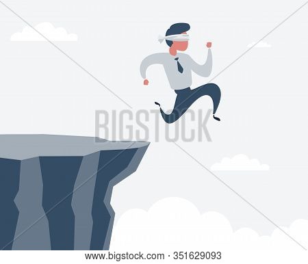 Blindfolded Businessman Run To The Cliff. Business Concept. Stock Flat Vector Illustration.