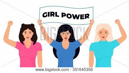 Group Of Young Modern Girls With Banners And Fists Raised Up. International Womens Day. Power, Femin
