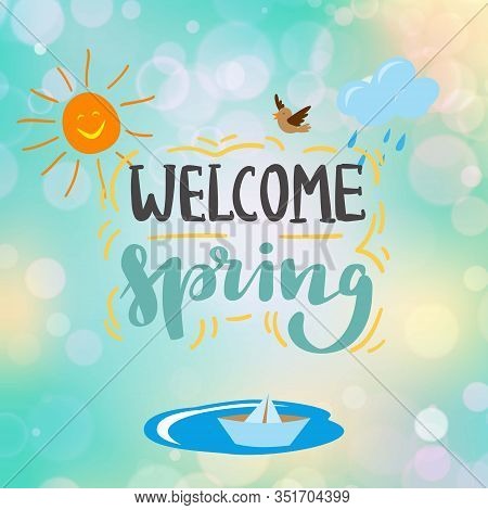 Welcome Spring Lettering Of Warm Season On Defocused Blue Background, Invitation, Banner With Shinin