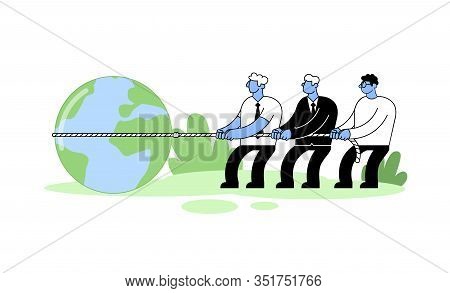 Businessmen Pulling Globe With A Rope. Cartoon Vector Illustration. Flat Style. Isolated On White Ba